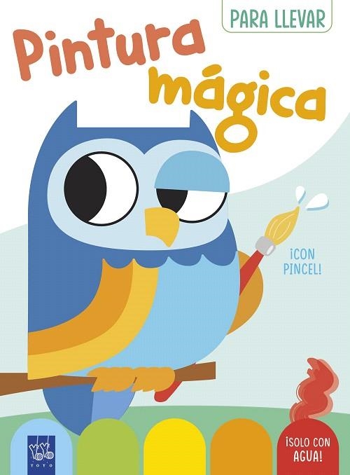 PINTURA MÁGICA PARA LLEVAR. BÚHO | 9788408296713 | YOYO | Llibreria Drac - Librería de Olot | Comprar libros en catalán y castellano online