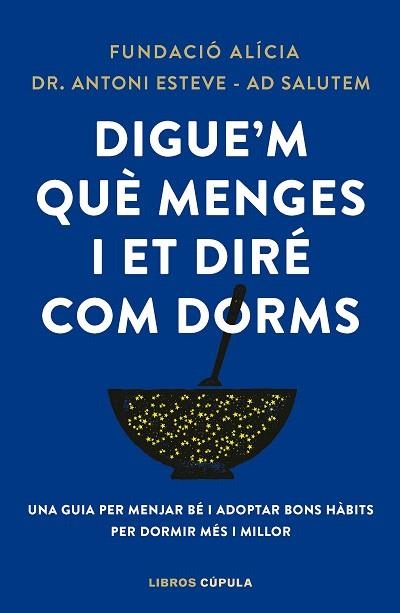 DIGUE'M QUÈ MENGES I ET DIRÉ COM DORMS | 9788448042523 | FUNDACIÓN ALÍCIA; ESTEVE, DR. ANTONI | Llibreria Drac - Librería de Olot | Comprar libros en catalán y castellano online