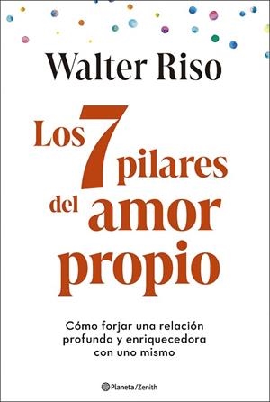 7 PILARES DEL AMOR PROPIO, LOS | 9788408299325 | RISO, WALTER | Llibreria Drac - Librería de Olot | Comprar libros en catalán y castellano online