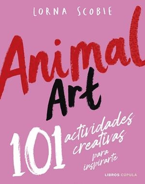 ANIMAL ART | 9788448042141 | SCOBIE, LORNA | Llibreria Drac - Llibreria d'Olot | Comprar llibres en català i castellà online