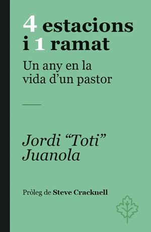 4 ESTACIONS I UN RAMAT. UN ANY A LA VIDA D'UN PASTOR | 9788418696480 | JUANOLA, JORDI | Llibreria Drac - Llibreria d'Olot | Comprar llibres en català i castellà online