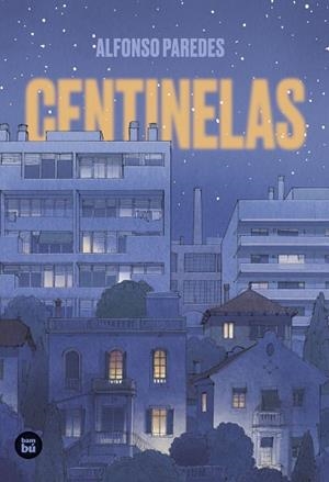 CENTINELAS | 9788483439944 | PAREDES, ALFONSO | Llibreria Drac - Llibreria d'Olot | Comprar llibres en català i castellà online