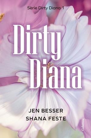 DIRTY DIANA | 9788466433266 | BESSER, JEN; FESTE, SHANA | Llibreria Drac - Llibreria d'Olot | Comprar llibres en català i castellà online