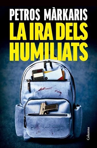 IRA DELS HUMILIATS, LA | 9788466433259 | MÁRKARIS, PETROS | Llibreria Drac - Librería de Olot | Comprar libros en catalán y castellano online
