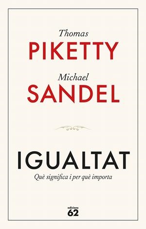 IGUALTAT | 9788429782547 | PIKETTY, THOMAS; SANDEL, MICHAEL | Llibreria Drac - Librería de Olot | Comprar libros en catalán y castellano online