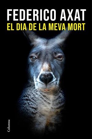 DIA DE LA MEVA MORT, EL | 9788466433327 | AXAT, FEDERICO | Llibreria Drac - Llibreria d'Olot | Comprar llibres en català i castellà online