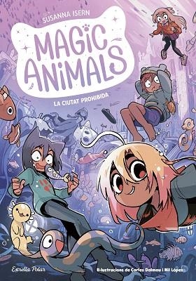 CIUTAT PROHIBIDA, LA (MAGIC ANIMALS 9) | 9791387519254 | ISERN, SUSANNA | Llibreria Drac - Llibreria d'Olot | Comprar llibres en català i castellà online