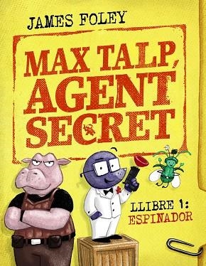 ESPINADOR (MAX TALP AGENT SECRET 1) | 9788448964498 | FOLEY, JAMES | Llibreria Drac - Librería de Olot | Comprar libros en catalán y castellano online