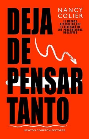 DEJA DE PENSAR TANTO. MÉTODO BESTSELLER. LIBÉRATE DE LOS PENSAMIENTOS NEGATIVOS. | 9788410359116 | COLIER, NANCY | Llibreria Drac - Llibreria d'Olot | Comprar llibres en català i castellà online