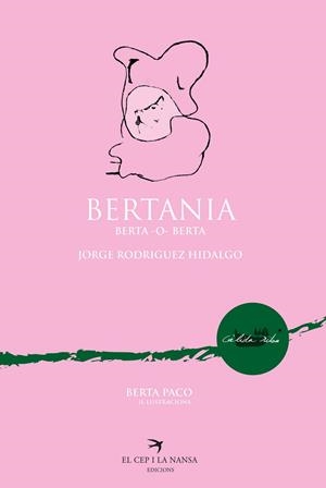BERTANIA BERTA -O- BERTA | 9788419747594 | RODRIGUEZ, JORGE | Llibreria Drac - Librería de Olot | Comprar libros en catalán y castellano online