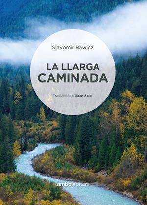 LLARGA CAMINADA, LA | 9788418696473 | RAWICZ, SLAVOMIR | Llibreria Drac - Llibreria d'Olot | Comprar llibres en català i castellà online