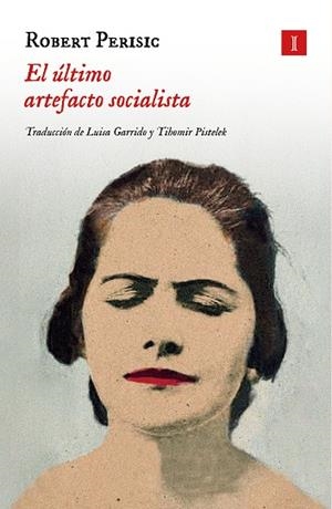 ÚLTIMO ARTEFACTO SOCIALISTA, EL | 9788419581938 | PERIŠIC, ROBERT | Llibreria Drac - Llibreria d'Olot | Comprar llibres en català i castellà online
