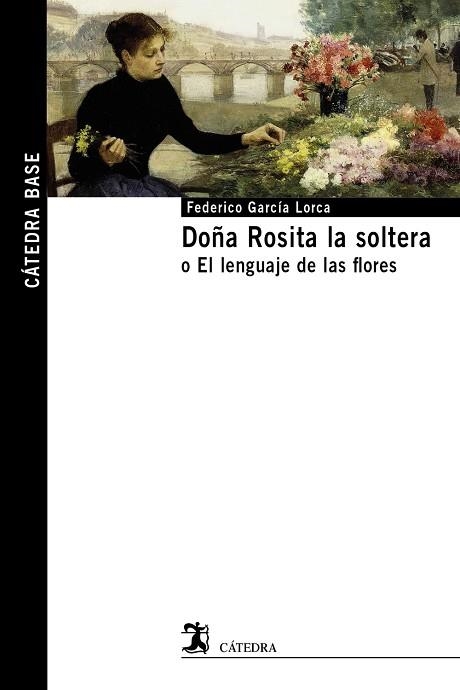 DOÑA ROSITA LA SOLTERA | 9788437648644 | GARCÍA LORCA, FEDERICO | Llibreria Drac - Librería de Olot | Comprar libros en catalán y castellano online