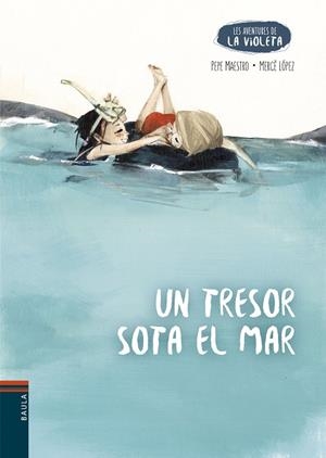 UN TRESOR SOTA EL MAR (LES AVENTURES DE LA VIOLETA 6) | 9788447953943 | MAESTRO, PEPE | Llibreria Drac - Llibreria d'Olot | Comprar llibres en català i castellà online