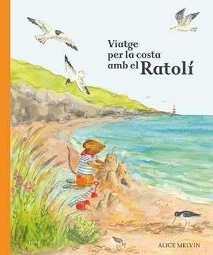 VIATGE PER LA COSTA AMB EL RATOLÍ | 9788447953875 | MELVIN, ALICE | Llibreria Drac - Llibreria d'Olot | Comprar llibres en català i castellà online
