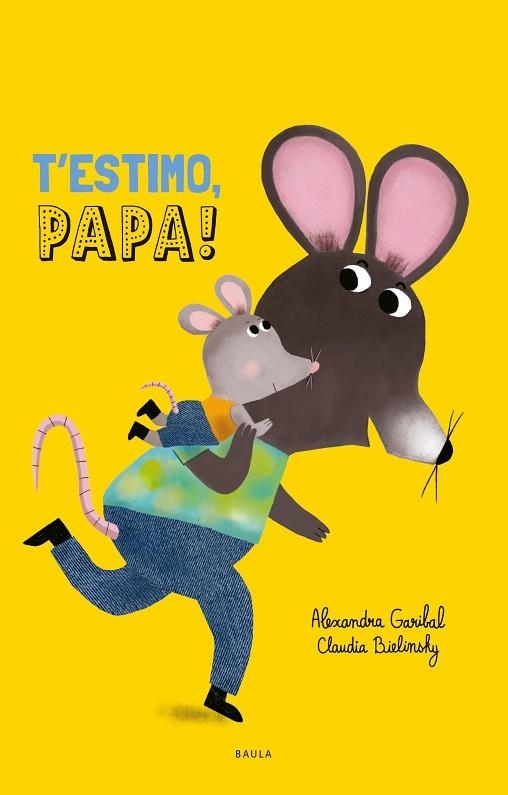 T'ESTIMO, PAPA! | 9788447953080 | GARIBAL, ALEXANDRA | Llibreria Drac - Librería de Olot | Comprar libros en catalán y castellano online