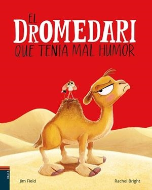 DROMEDARI QUE TENIA MAL HUMOR, EL | 9788447953691 | BRIGHT, RACHEL | Llibreria Drac - Llibreria d'Olot | Comprar llibres en català i castellà online