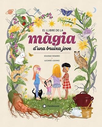 LLIBRE DE LA MÀGIA D'UNA BRUIXA JOVE, EL | 9788410090507 | ROMERO, SOLEDAD | Llibreria Drac - Librería de Olot | Comprar libros en catalán y castellano online