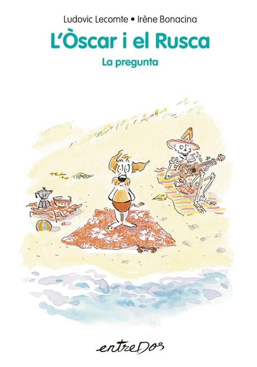 ÒSCAR I EL RUSCA LA PREGUNTA | 9788418900952 | LECOMTE, LUDOVIC | Llibreria Drac - Librería de Olot | Comprar libros en catalán y castellano online