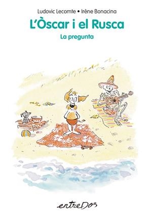 ÒSCAR I EL RUSCA LA PREGUNTA | 9788418900952 | LECOMTE, LUDOVIC | Llibreria Drac - Llibreria d'Olot | Comprar llibres en català i castellà online