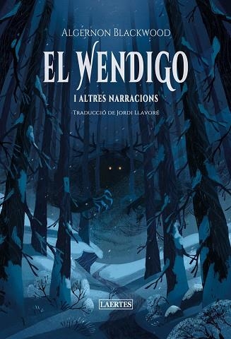 WENDIGO I ALTRES NARRACIONS, EL | 9788419676702 | BLACKWOOD, ALGERNON | Llibreria Drac - Librería de Olot | Comprar libros en catalán y castellano online