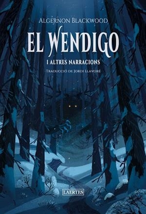 WENDIGO I ALTRES NARRACIONS, EL | 9788419676702 | BLACKWOOD, ALGERNON | Llibreria Drac - Llibreria d'Olot | Comprar llibres en català i castellà online