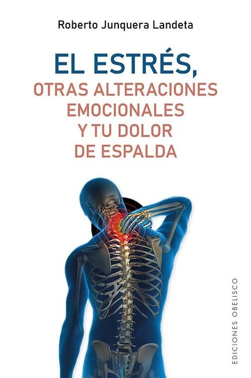 ESTRÉS OTRAS ALTERACIONES EMOCIONALES Y TU DOLOR DE ESPALDA, EL | 9788491119173 | JUNQUERA, ROBERTO | Llibreria Drac - Librería de Olot | Comprar libros en catalán y castellano online