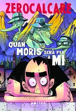 QUAN MORIS SERÀ PER A MI | 9788410255838 | ZEROCALCARE | Llibreria Drac - Llibreria d'Olot | Comprar llibres en català i castellà online