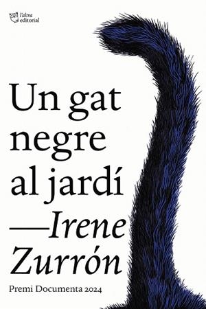 GAT NEGRE AL JARDÍ, UN (PREMI DOCUMENTA 2024) | 9791387672034 | ZURRÓN, IRENE | Llibreria Drac - Librería de Olot | Comprar libros en catalán y castellano online