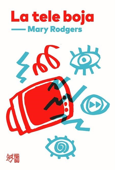 TELE BOJA, LA | 9791387672072 | RODGERS, MARY | Llibreria Drac - Librería de Olot | Comprar libros en catalán y castellano online