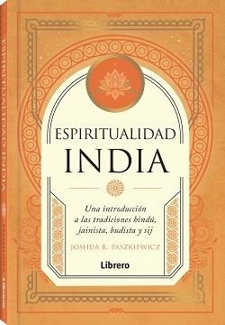 ESPIRITUALIDAD INDIA | 9789464990430 | R. PASZKIEWICZ, JOSHUA | Llibreria Drac - Librería de Olot | Comprar libros en catalán y castellano online