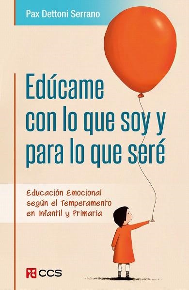 EDUCAME CON LO QUE SOY Y PARA LO QUE SERE | 9788413792200 | DETTONI SERRANO, PAX | Llibreria Drac - Llibreria d'Olot | Comprar llibres en català i castellà online