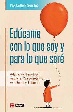 EDUCAME CON LO QUE SOY Y PARA LO QUE SERE | 9788413792200 | DETTONI SERRANO, PAX | Llibreria Drac - Librería de Olot | Comprar libros en catalán y castellano online