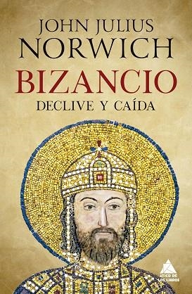 BIZANCIO: DECLIVE Y CAÍDA | 9788417743642 | NORWICH, JOHN JULIUS | Llibreria Drac - Librería de Olot | Comprar libros en catalán y castellano online