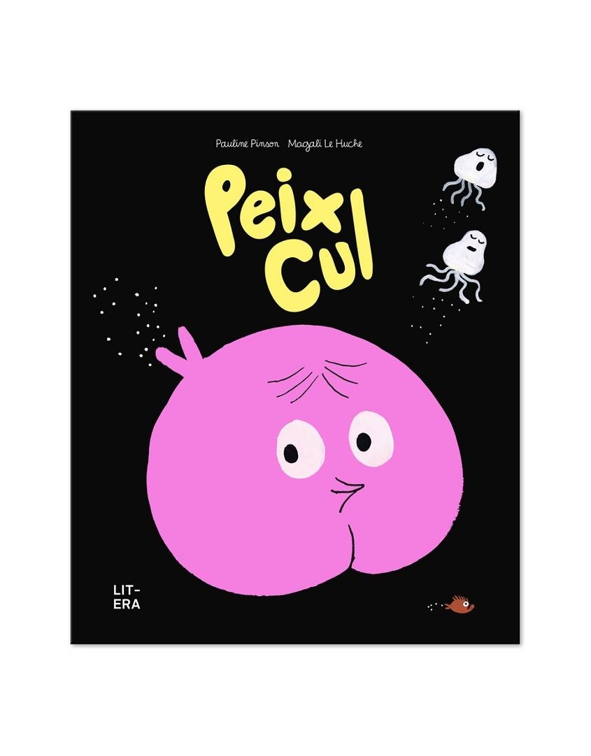 PEIX CUL | 9788412683561 | PINSON, PAULINE; LE HUCHE, MAGALI | Llibreria Drac - Librería de Olot | Comprar libros en catalán y castellano online
