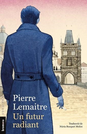 UN FUTUR RADIANT | 9788413587523 | LEMAITRE, PIERRE | Llibreria Drac - Librería de Olot | Comprar libros en catalán y castellano online