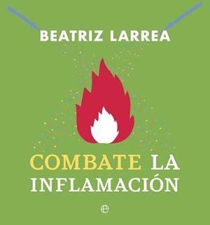 COMBATE LA INFLAMACIÓN | 9788410940123 | LARREA, BEATRIZ | Llibreria Drac - Llibreria d'Olot | Comprar llibres en català i castellà online