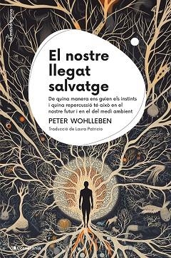 NOSTRE LLEGAT SALVATGE, EL | 9788413564791 | WOHLLEBEN, PETER | Llibreria Drac - Llibreria d'Olot | Comprar llibres en català i castellà online