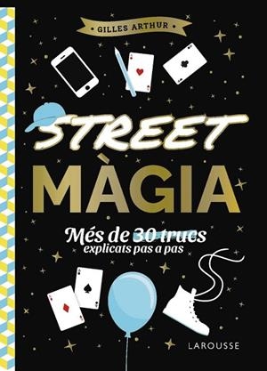 STREET MÀGIA | 9788410124882 | ARTHUR, GILLES | Llibreria Drac - Llibreria d'Olot | Comprar llibres en català i castellà online