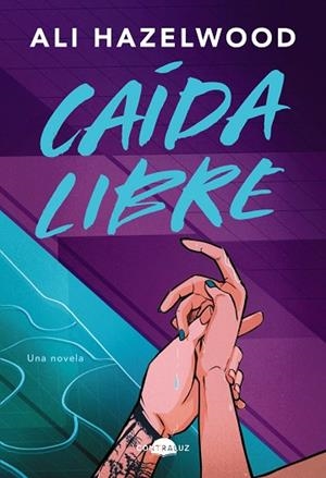 CAÍDA LIBRE | 9788419822543 | HAZELWOOD, ALI | Llibreria Drac - Llibreria d'Olot | Comprar llibres en català i castellà online