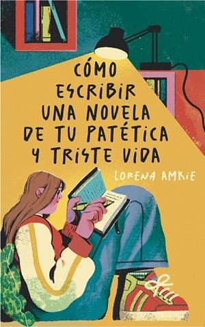 CÓMO ESCRIBIR UNA NOVELA DE TU PATÉTICA Y TRISTE VIDA | 9788411828994 | AMKIE, LORENA | Llibreria Drac - Librería de Olot | Comprar libros en catalán y castellano online