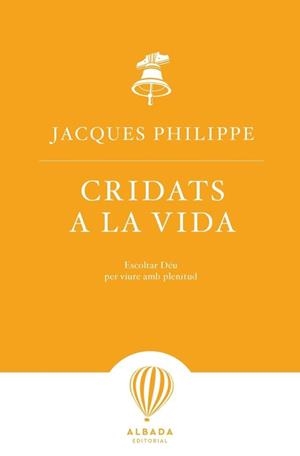 CRIDATS A LA VIDA | 9788487023897 | PHILIPPE, JACQUES | Llibreria Drac - Llibreria d'Olot | Comprar llibres en català i castellà online