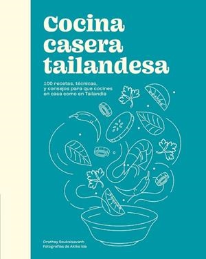 COCINA CASERA TAILANDESA | 9788419043580 | SOUKSISAVANH, ORATHAY | Llibreria Drac - Librería de Olot | Comprar libros en catalán y castellano online