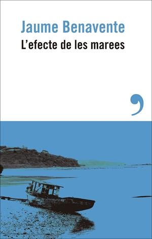 EFECTE DE LES MAREES, L' | 9788410455214 | BENAVENTE, JAUME | Llibreria Drac - Librería de Olot | Comprar libros en catalán y castellano online