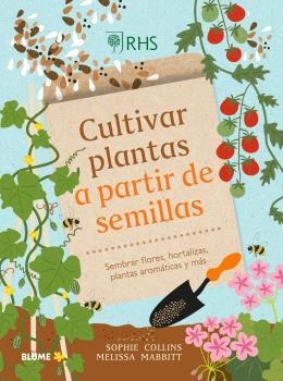 CULTIVAR PLANTAS A PARTIR DE SEMILLAS | 9788410268326 | COLLINS, SOPHIE; MABBITT, MELISSA | Llibreria Drac - Llibreria d'Olot | Comprar llibres en català i castellà online