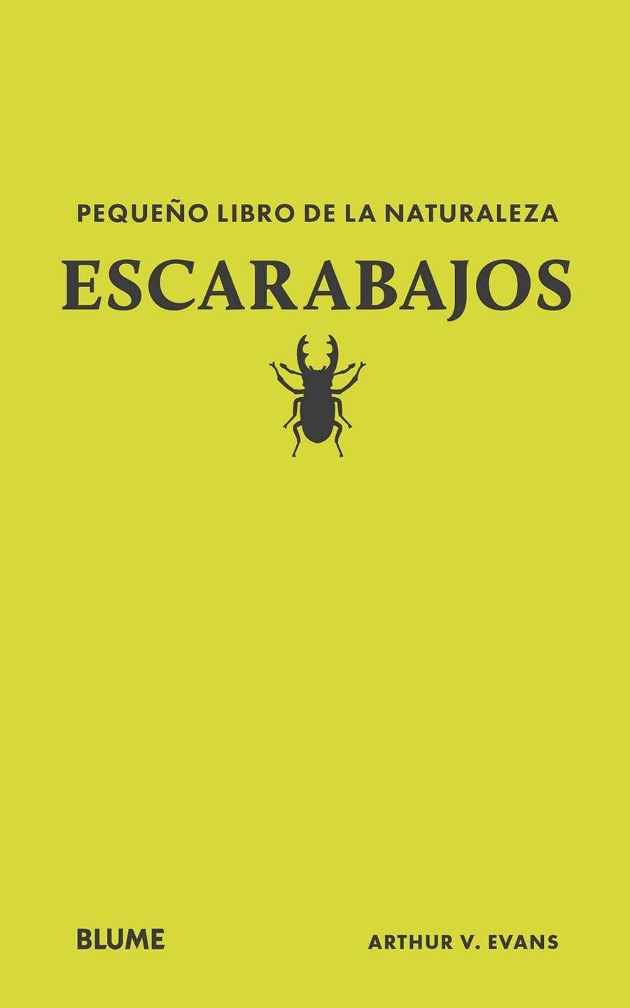 ESCARABAJOS (PEQUEÑO LIBRO DE LA NATURALEZA) | 9788410268739 | EVANS, ARTHUR V | Llibreria Drac - Librería de Olot | Comprar libros en catalán y castellano online