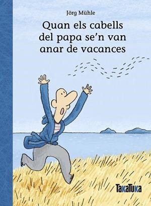 QUAN ELS CABELLS DEL PAPA SE’N VAN ANAR DE VACANCES | 9788418821967 | MÜHLE, JÖRG | Llibreria Drac - Llibreria d'Olot | Comprar llibres en català i castellà online