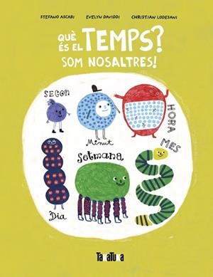 QUÈ ÉS EL TEMPS | 9788418821981 | ASCARI, STEFANO | Llibreria Drac - Llibreria d'Olot | Comprar llibres en català i castellà online