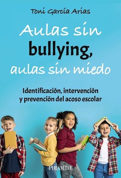AULAS SIN BULLYING AULAS SIN MIEDO | 9788436850543 | GARCÍA, TONI | Llibreria Drac - Llibreria d'Olot | Comprar llibres en català i castellà online