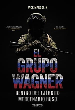 GRUPO WAGNER. DENTRO DEL EJÉRCITO MERCENARIO RUSO | 9788441551350 | MARGOLIN, JACK | Llibreria Drac - Llibreria d'Olot | Comprar llibres en català i castellà online